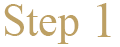 Step 1